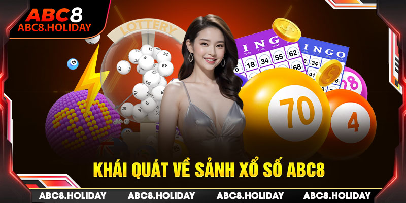 Khái quát về sảnh xổ số ABC8