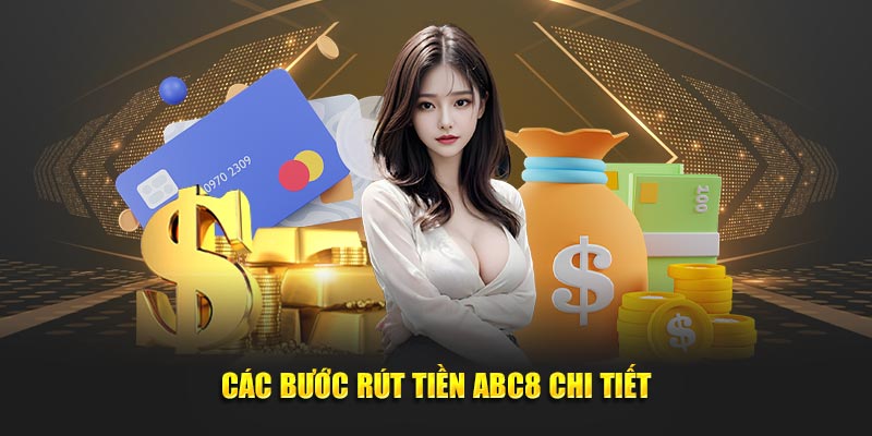 Trình tự rút tiền ABC8 chi tiết