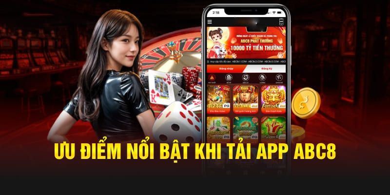 Những lợi ích đặc biệt khi tải app ABC8 về di động 